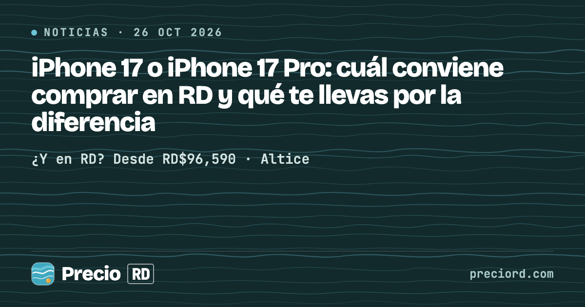 Portada de PrecioRD que compara el iPhone 17 con el iPhone 17 Pro