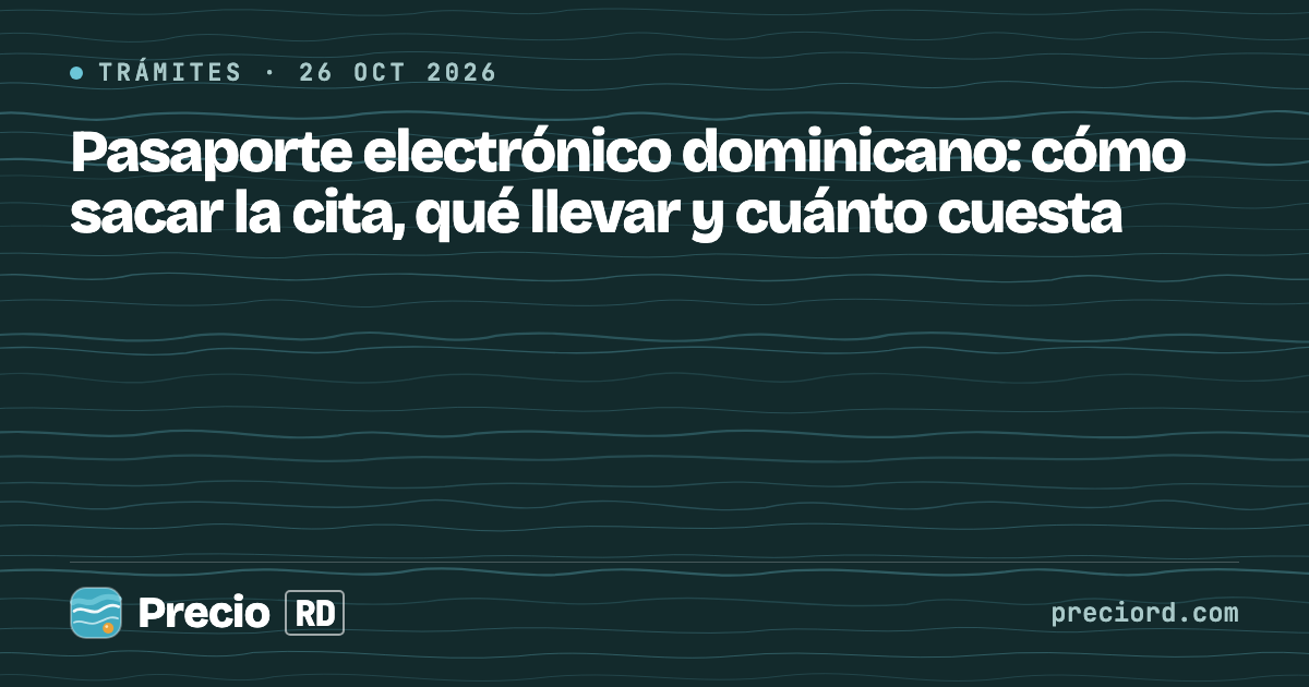 Portada de PrecioRD sobre la cita del pasaporte electrónico dominicano