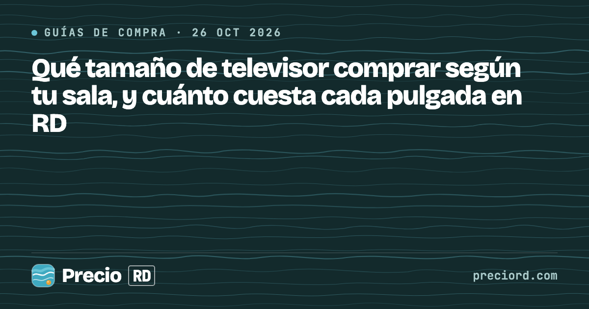 Portada de PrecioRD sobre cómo elegir el tamaño del televisor según la distancia